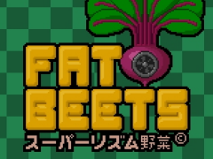 FAT BEETS - スーパーリズム野菜